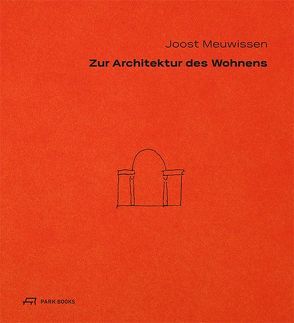 Zur Architektur des Wohnens von Meuwissen,  Joost