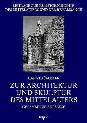 Zur Architektur und Skulptur des Mittelalters von Lobbedey,  Uwe, Poeschke,  Joachim, Thümmler,  Hans