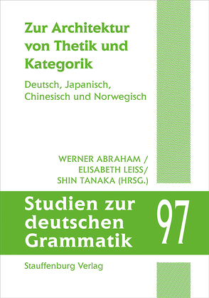 Zur Architektur von Thetik und Grammatik von Abraham,  Werner, Leiss,  Elisabeth, Tanaka,  Shin