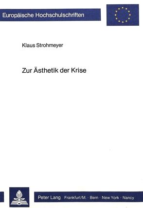 Zur Ästhetik der Krise von Strohmeyer,  Klaus