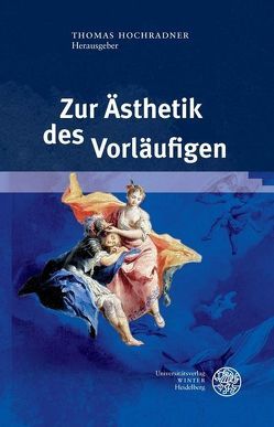 Zur Ästhetik des Vorläufigen von Haslinger,  Sarah, Hochradner,  Thomas