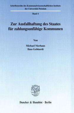 Zur Ausfallhaftung des Staates für zahlungsunfähige Kommunen. von Gebhardt,  Ihno, Nierhaus,  Michael