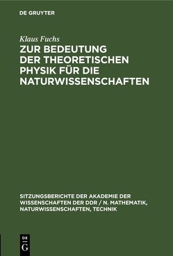 Zur Bedeutung der theoretischen Physik für die Naturwissenschaften von Fuchs,  Klaus