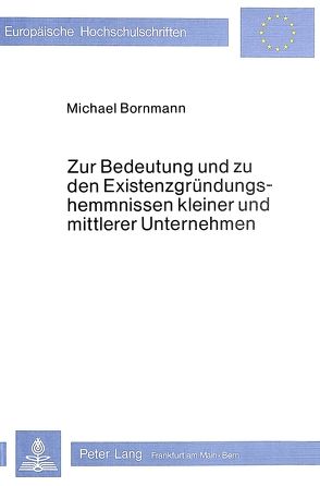 Zur Bedeutung und zu den Existenzgründungshemmnissen kleiner und mittlerer Unternehmen von Bornmann,  Michael