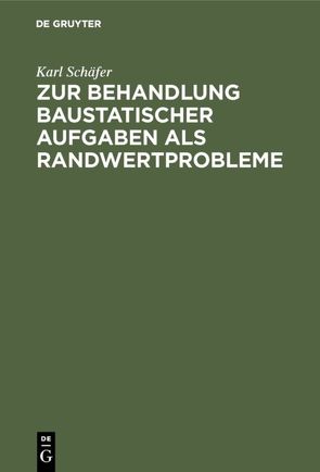 Zur Behandlung baustatischer Aufgaben als Randwertprobleme von Schaefer,  Karl