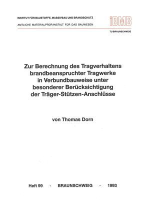 Zur Berechnung des Tragverhaltens brandbeanspruchter Tragwerke in Verbundbauweise unter besonderer Berücksichtigung der Träger-Stützen-Anschlüsse von Dorn,  Thomas