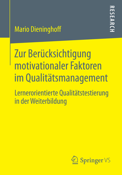 Zur Berücksichtigung motivationaler Faktoren im Qualitätsmanagement von Dieninghoff,  Mario