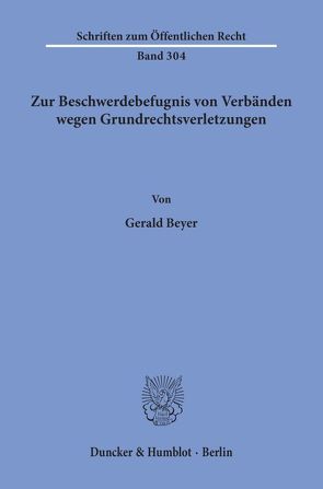 Zur Beschwerdebefugnis von Verbänden wegen Grundrechtsverletzungen. von Beyer,  Gerald