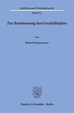 Zur Bestimmung des Geschäftsjahrs. von Jürgenmeyer,  Michael