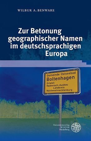 Zur Betonung geographischer Namen im deutschsprachigen Europa von Benware,  Wilbur A.