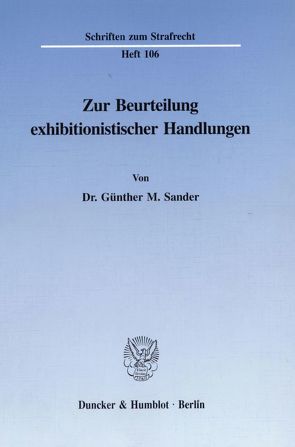 Zur Beurteilung exhibitionistischer Handlungen. von Sander,  Günther M.
