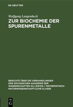 Zur Biochemie der Spurenmetalle von Langenbeck,  Wolfgang