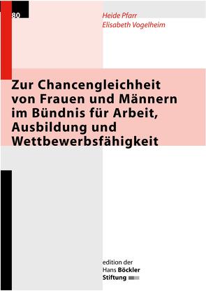 Zur Chancengleichheit von Frauen und Männern im Bündnis für Arbeit, Ausbildung und Wettbewerbsfähigkeit von Pfarr,  Heide, Vogelheim,  Elisabeth