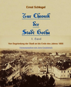 Zur Chronik der Stadt Gotha von Geutebrück,  Jens