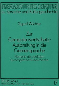 Zur Computerwortschatz-Ausbreitung in die Gemeinsprache von Wichter,  Sigurd