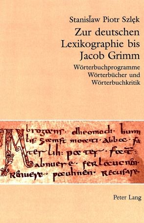 Zur deutschen Lexikographie bis Jacob Grimm von Szlek,  Stanislaw Pioter
