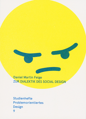 Zur Dialektik des Social Design – Ästhetik und Kritik in Kunst und Design von Feige,  Daniel Martin
