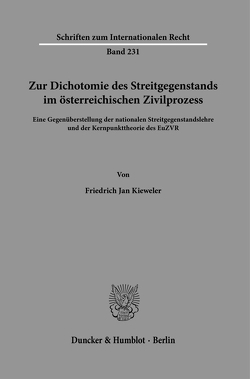 Zur Dichotomie des Streitgegenstands im österreichischen Zivilprozess. von Kieweler,  Friedrich Jan