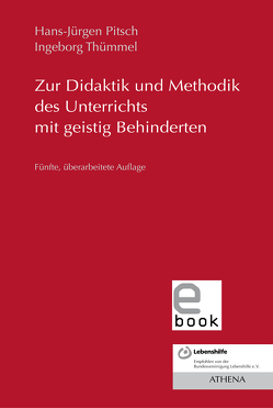 Zur Didaktik und Methodik des Unterrichts mit geistig Behinderten von Pitsch,  Hans J, Thümmel,  Ingeborg