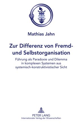 Zur Differenz von Fremd- und Selbstorganisation von Jahn,  Mathias