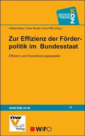 Zur Effizienz der Förderpolitik im Bundesstaat von Bauer,  Helfried, Biwald,  Peter, Pitlik,  Hans, Steffek,  Andrea