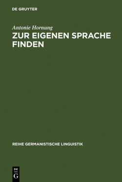 Zur eigenen Sprache finden von Hornung,  Antonie