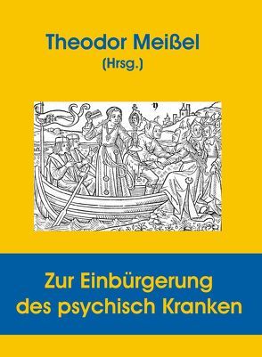 Zur Einbürgerung des psychisch Kranken von Meissel,  Theodor