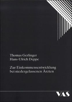 Zur Einkommensentwicklung bei niedergelassenen Ärzten von Deppe,  Hans U, Gerlinger,  Thomas, Jordan,  Jochen