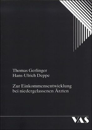 Zur Einkommensentwicklung bei niedergelassenen Ärzten von Deppe,  Hans U, Gerlinger,  Thomas, Jordan,  Jochen