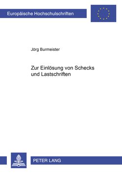 Zur Einlösung von Schecks und Lastschriften von Burmeister,  Jörg