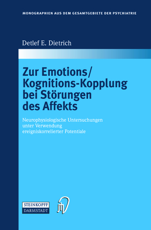 Zur Emotions/Kognitions-Kopplung bei Störungen des Affekts von Dietrich,  Detlef E.