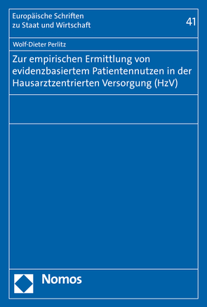 Zur empirischen Ermittlung von evidenzbasiertem Patientennutzen in der Hausarztzentrierten Versorgung (HzV) von Perlitz,  Wolf-Dieter
