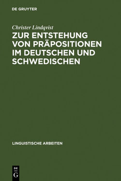 Zur Entstehung von Präpositionen im Deutschen und Schwedischen von Lindqvist,  Christer