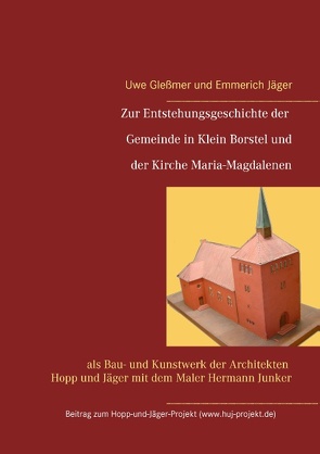 Zur Entstehungsgeschichte der Gemeinde in Klein Borstel und der Kirche Maria-Magdalenen von Glessmer,  Uwe, Jäger,  Emmerich