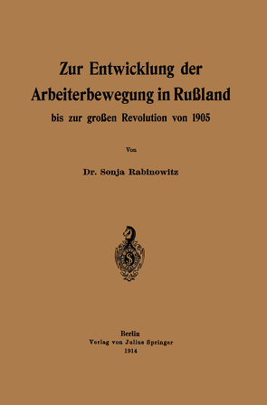 Zur Entwicklung der Arbeiterbewegung in Rußland bis zur großen Revolution von 1905 von Rabinowitz,  Sonja