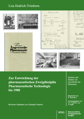 Zur Entwicklung der pharmazeutischen Zweigdisziplin Pharmazeutische Technologie bis 1980 von Hedrich-Trimborn,  Lisa