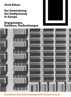 Zur Entwicklung der Stadtplanung in Europa von Albers,  Gerd