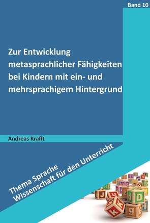 Zur Entwicklung metasprachlicher Fähigkeiten bei Kindern mit ein- und mehrsprachigem Hintergrund von Krafft,  Andreas