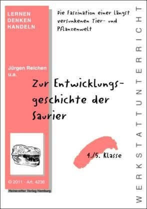 Zur Entwicklungsgeschichte der Saurier von Klopfer,  Werner, Reichen,  Jürgen, Reichen,  Katja