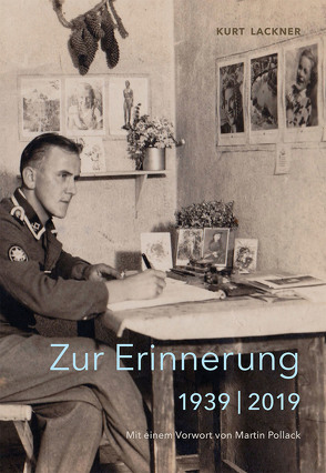 Zur Erinnerung 1939 / 2019 von Lackner,  Kurt, Pollack,  Martin