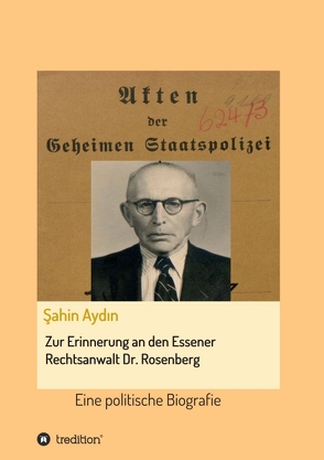 Zur Erinnerung an den Essener Rechtsanwalt Dr. Rosenberg von Aydin,  Sahin