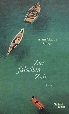 Zur falschen Zeit von Sulzer,  Alain Claude