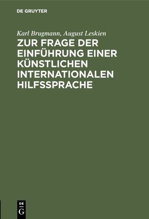 Zur Frage der Einführung einer künstlichen internationalen Hilfssprache von Brugmann,  Karl, Leskien,  August