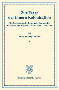 Zur Frage der innern Kolonisation. von Sombart,  Anton Ludwig