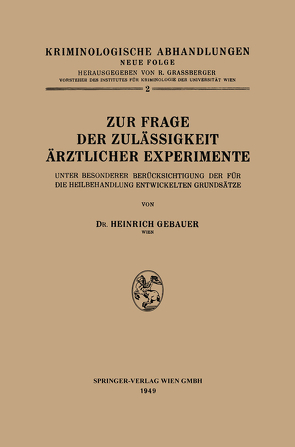 Zur Frage der Zulässigkeit Ärztlicher Experimente von Gebauer,  Heinrich