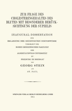 Zur Frage des Cholesteringehaltes des Blutes mit Besonderer Berücksichtigung der Syphilis von Stein,  Georg