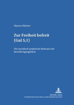 Zur Freiheit befreit (Gal 5,I) von Hüttner,  Marcus