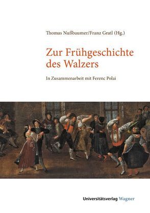 Zur Frühgeschichte des Walzers von Gratl,  Franz, Nussbaumer,  Thomas
