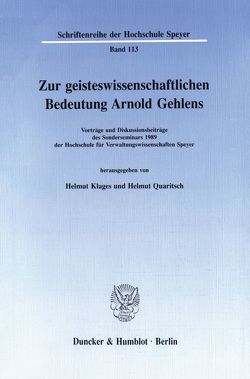 Zur geisteswissenschaftlichen Bedeutung Arnold Gehlens. von Klages,  Helmut, Quaritsch,  Helmut