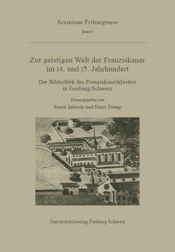 Zur geistigen Welt der Franziskaner im 14. und 15. Jahrhundert von Imbach,  Ruedi, Tremp,  Ernst